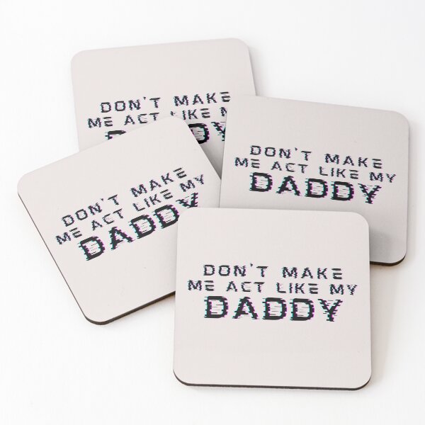 Item preview, Dont Make Me Act Like My Daddy Power Girls designed and sold by SweetbeStore.