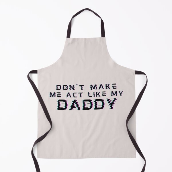 Item preview, Dont Make Me Act Like My Daddy Power Girls designed and sold by SweetbeStore.