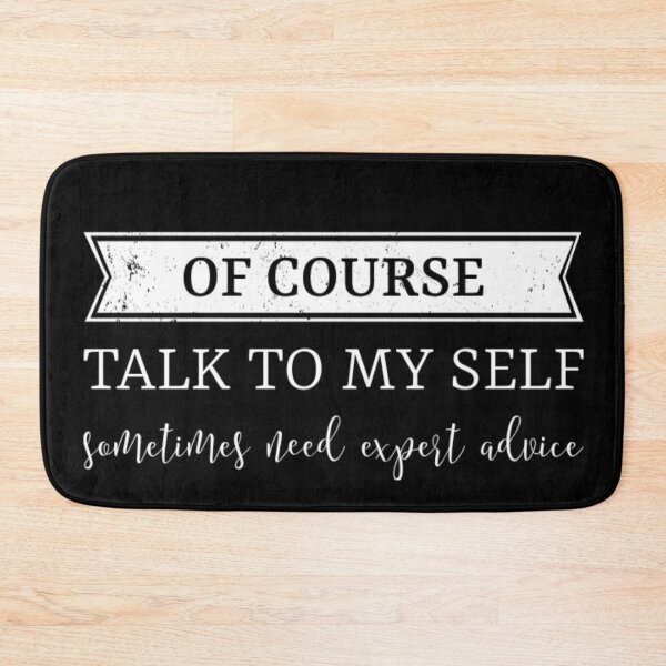 Item preview, Of course talk to my self sometimes need expert advice. designed and sold by Umiska.