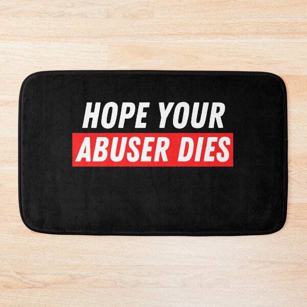 Item preview, Hope Your Abuser Dies designed and sold by WALID65.
