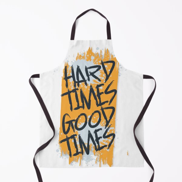 Item preview, hard times are always the good times designed and sold by elmanchour.