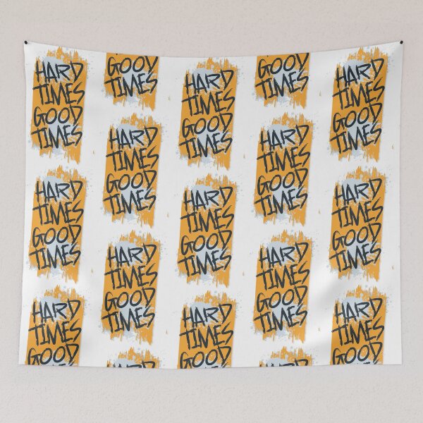 Item preview, hard times are always the good times designed and sold by elmanchour.