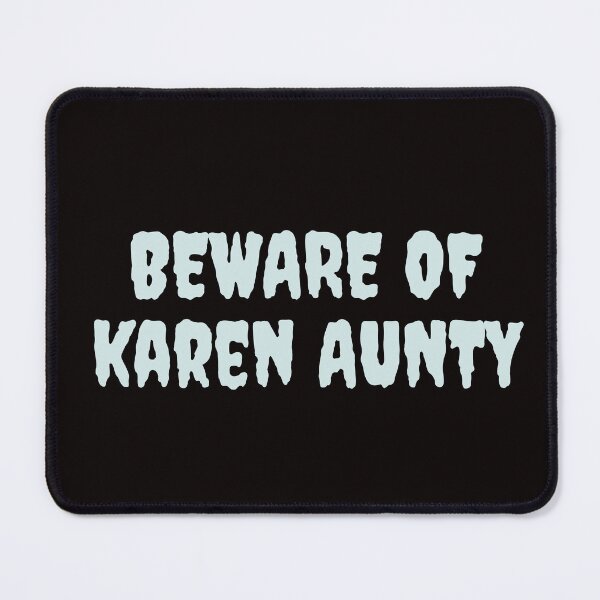 Item preview, BEWARE OF KAREN AUNTY designed and sold by BrownGirlMantra.