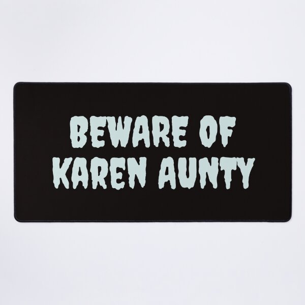 Item preview, BEWARE OF KAREN AUNTY designed and sold by BrownGirlMantra.