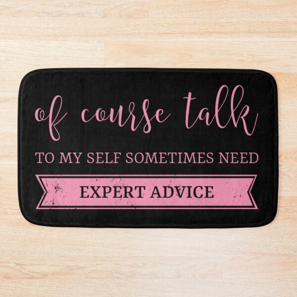 Item preview, Of course talk to my self sometimes need expert advice. designed and sold by Umiska.