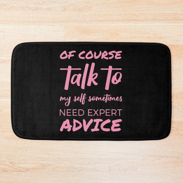 Item preview, Of course talk to my self sometimes need expert advice. designed and sold by Umiska.