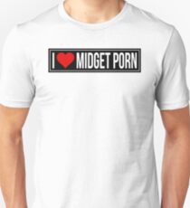 I LOVE MIDGET PORN Unisex T-Shirt