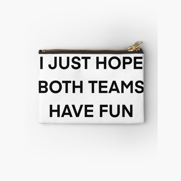 Item preview,  I just hope both teams have fun  designed and sold by Desinger12.