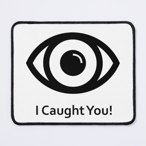 Item preview, I Caught You! designed and sold by BigDaddyStore.