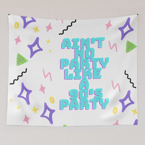 Item preview, Ain't No Party Like a 90's Party! designed and sold by clairemh1.