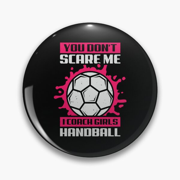 Item preview, You Don't Scare Me I Coach Girls Handball designed and sold by Marcid95.