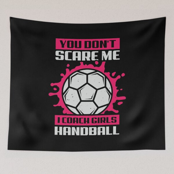 Item preview, You Don't Scare Me I Coach Girls Handball designed and sold by Marcid95.