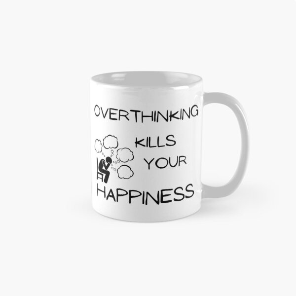 Item preview, Overthinking kills your happiness designed and sold by Vicsdesignsart.