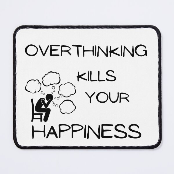 Item preview, Overthinking kills your happiness designed and sold by Vicsdesignsart.