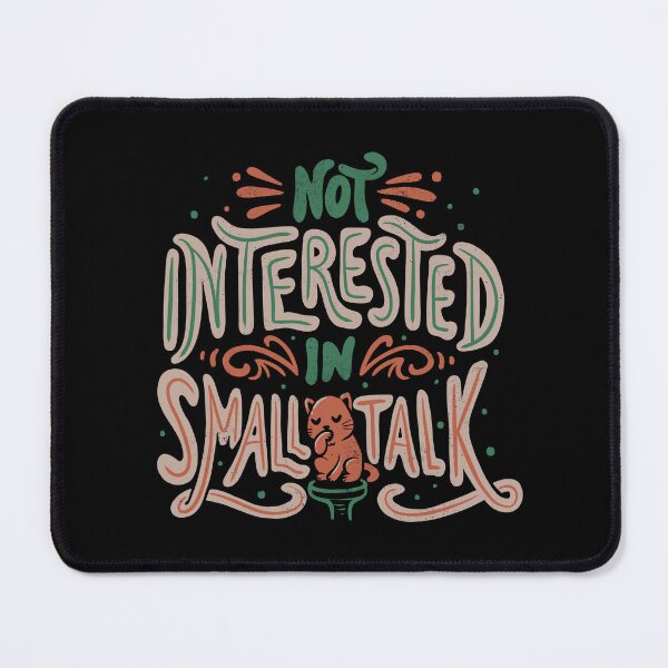 Item preview, Not Interested in Small Talk by Tobe Fonseca designed and sold by Tobe Fonseca®.