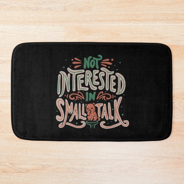 Item preview, Not Interested in Small Talk by Tobe Fonseca designed and sold by Tobe Fonseca®.