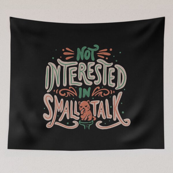 Item preview, Not Interested in Small Talk by Tobe Fonseca designed and sold by Tobe Fonseca®.