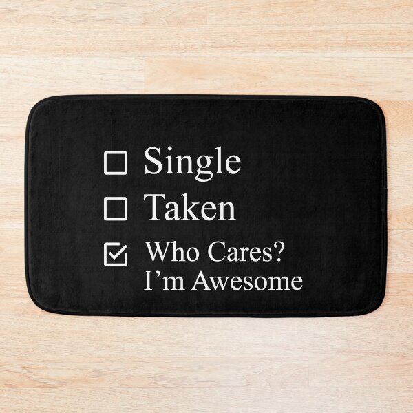Item preview, Single Taken Who Cares? I'm Awesome, Funny Single Day designed and sold by CHday.