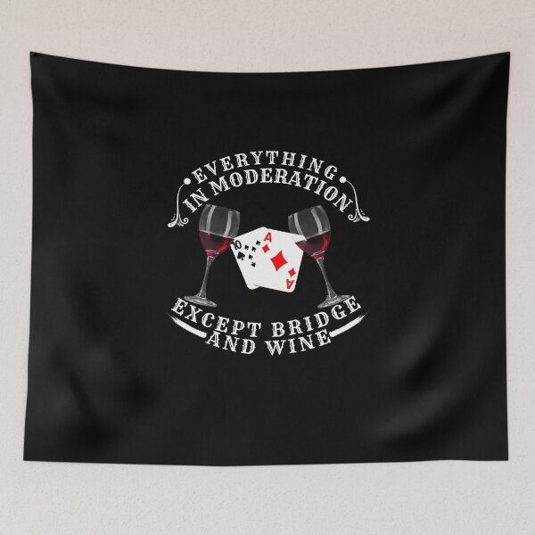 Item preview, Everything in moderation except bridge and wine Poker, Funny Bridge Card Game and Wine, poker birthday gift idea designed and sold by MEDELSHOP.