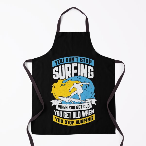 Item preview, You Don't Stop Surfing When You Get Old designed and sold by Marcid95.
