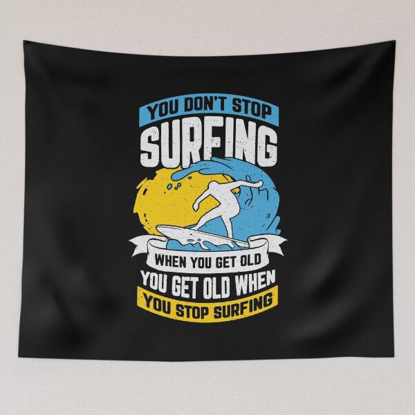 Item preview, You Don't Stop Surfing When You Get Old designed and sold by Marcid95.