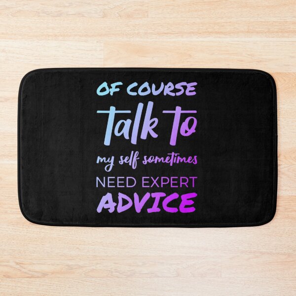 Item preview, Of course talk to my self sometimes need expert advice. designed and sold by Umiska.