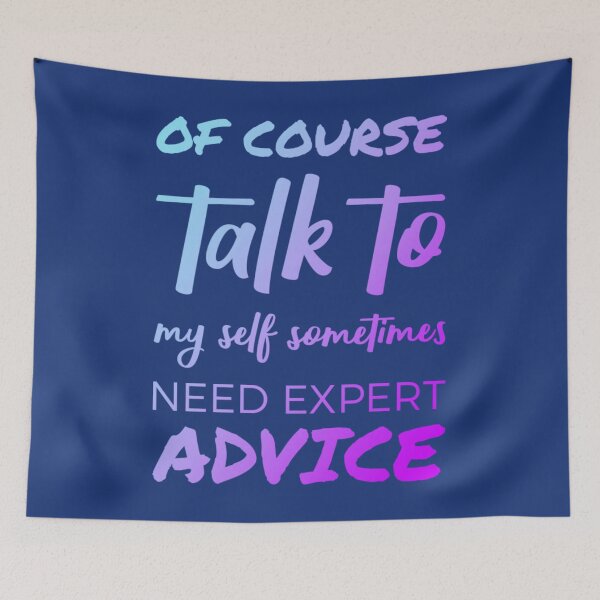 Item preview, Of course talk to my self sometimes need expert advice. designed and sold by Umiska.