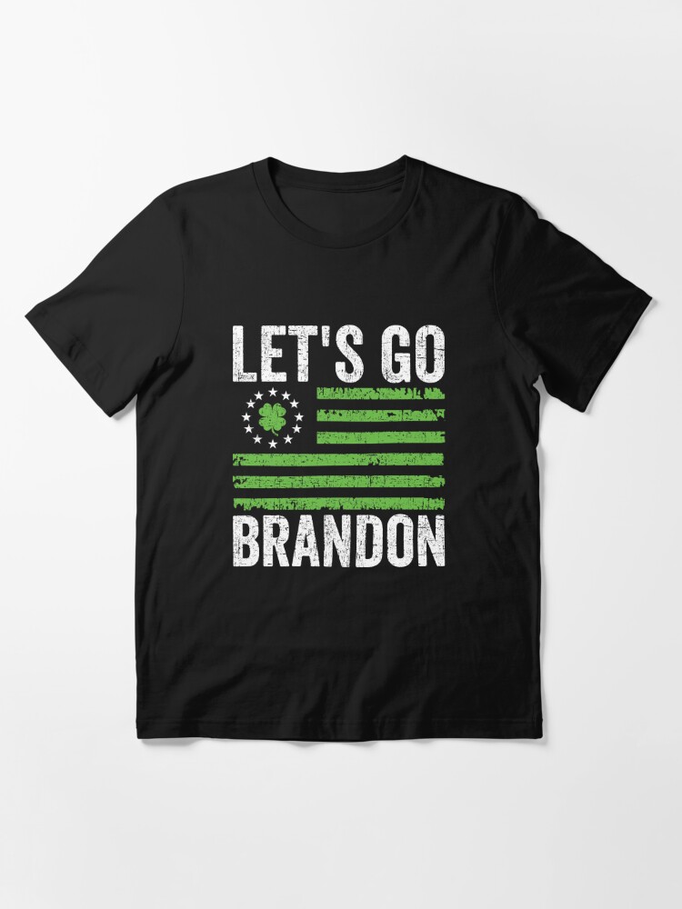 Let's Go Brandon St Patricks Day Shirt, St Patricks Day Funny Biden Shirt,  Anti Biden Shirt St Patricks Day Brandon Essential T-Shirt for Sale by  aymob