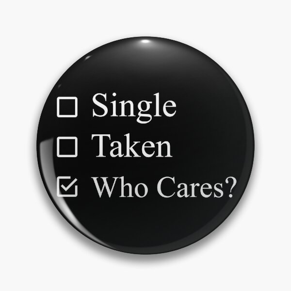 Item preview, Single Taken Who Cares? Funny Single Day designed and sold by CHday.