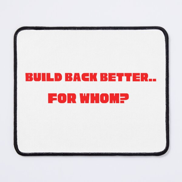 Item preview, Build Back Better For Whom? designed and sold by artistoutfitter.