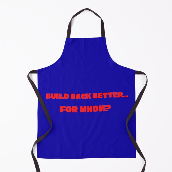 Item preview, Build Back Better For Whom? designed and sold by artistoutfitter.