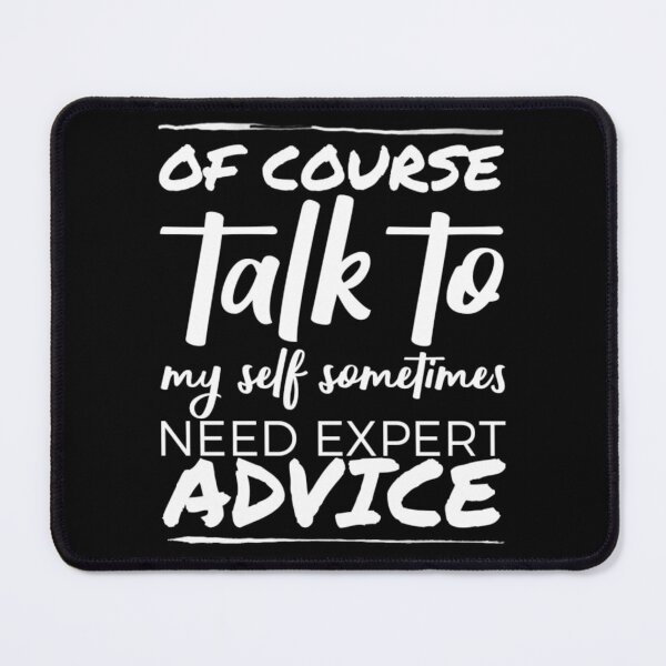 Item preview,  Of course talk to my self sometimes need expert advice. designed and sold by Umiska.