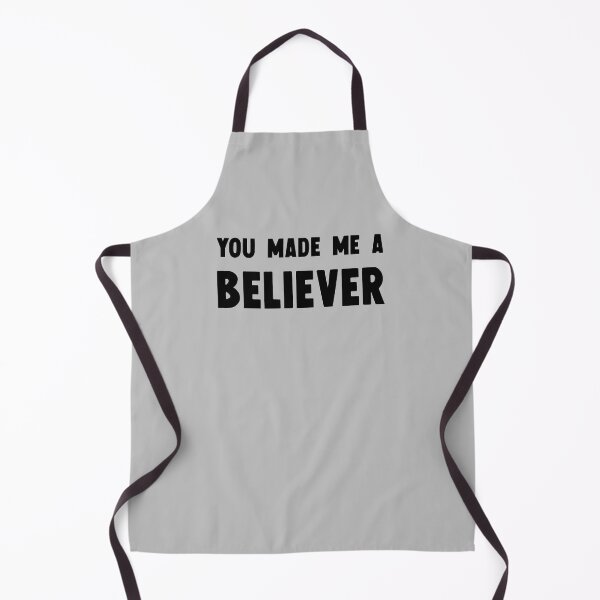 Item preview, You Made Me a Believer black designed and sold by perezzzoso.