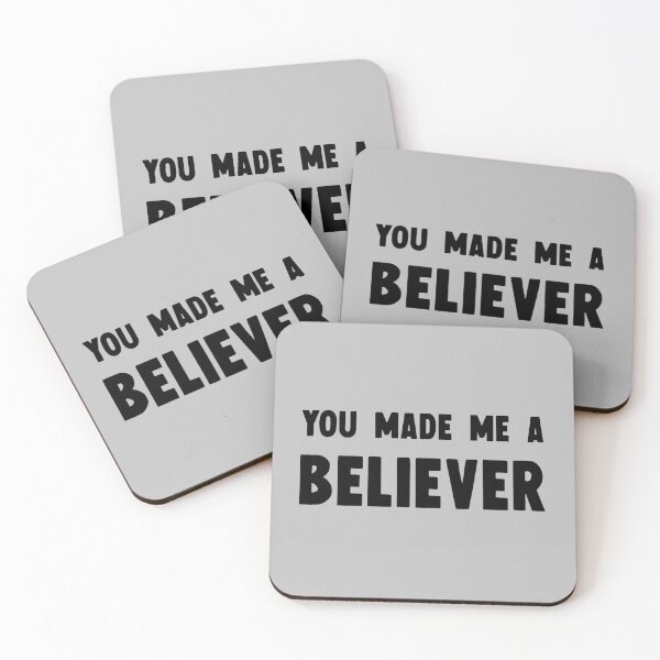 Item preview, You Made Me a Believer black designed and sold by perezzzoso.