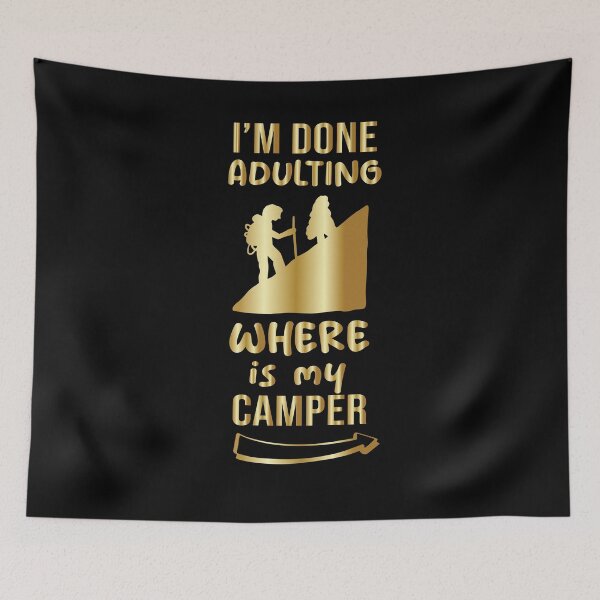 Item preview, I'm Done Adulting Where Is My Camper Gold Camping sarcastic Present funny Perfect Idea Quote designed and sold by pedrored369.
