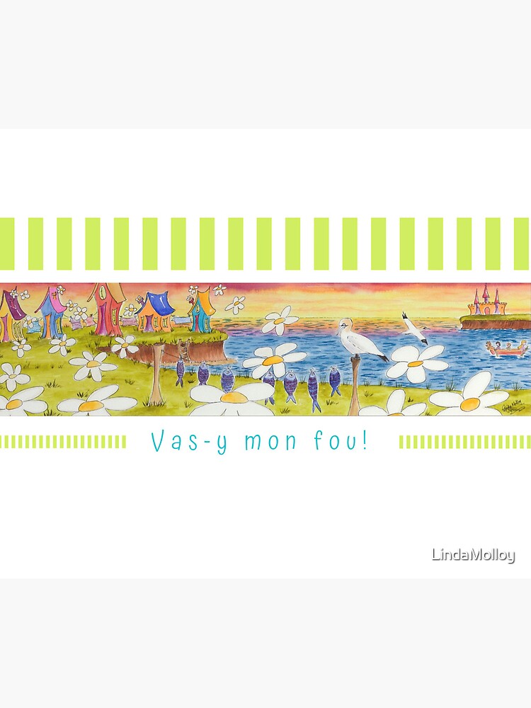 Aperçu 5 sur 5. Tapis de souris avec l'œuvre Linda Molloy - "Vas-y mon fou!" créée et vendue par LindaMolloy.