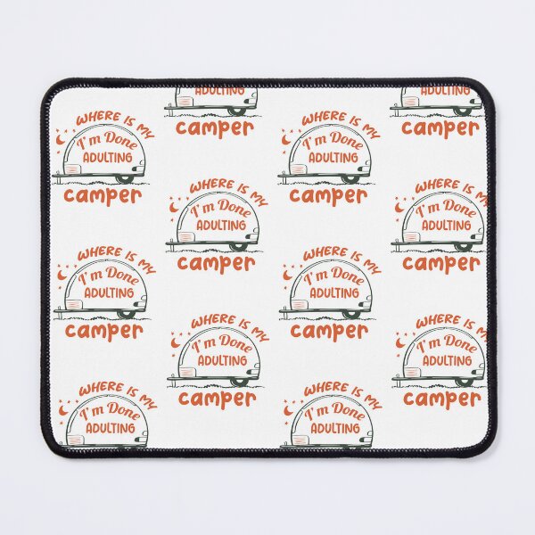 Item preview, I'm Done Adulting,I'm Done Adulting Where Is My Camper Orange And Green Design funny Great Idea Saying designed and sold by pedrored369.