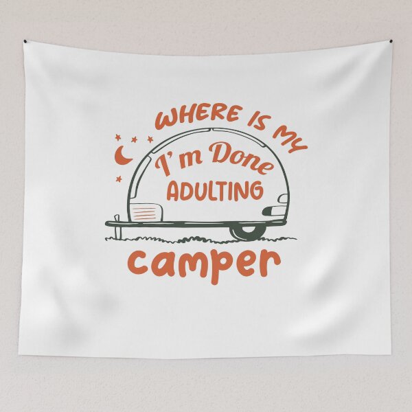 Item preview, I'm Done Adulting,I'm Done Adulting Where Is My Camper Orange And Green Design funny Great Idea Saying designed and sold by pedrored369.