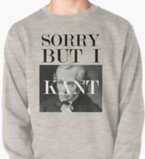 Sorry, but I Kant Pullover