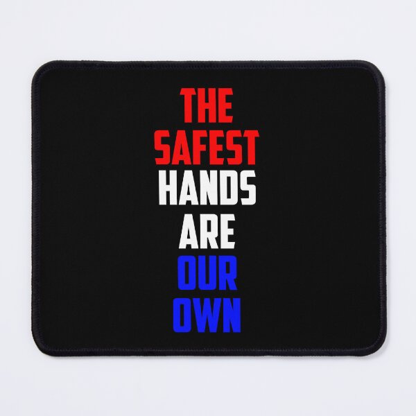 Item preview, The Safest Hands Are Our Own (Red, White and Blue) designed and sold by DafyddEm.