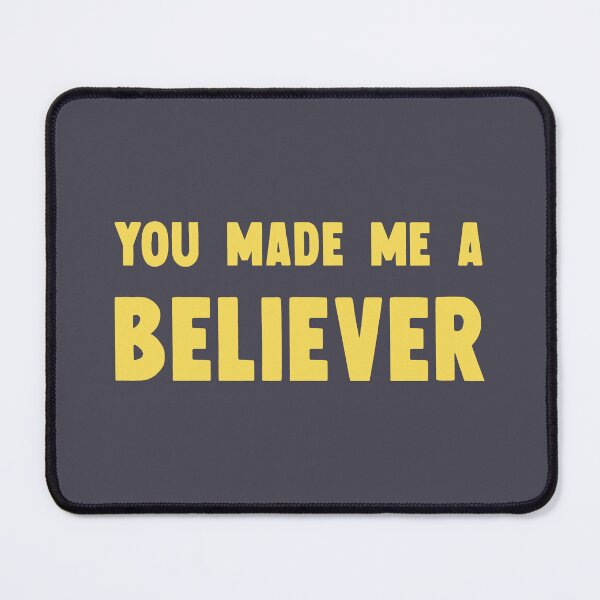 Item preview, You Made Me a Believer, Mustard designed and sold by perezzzoso.