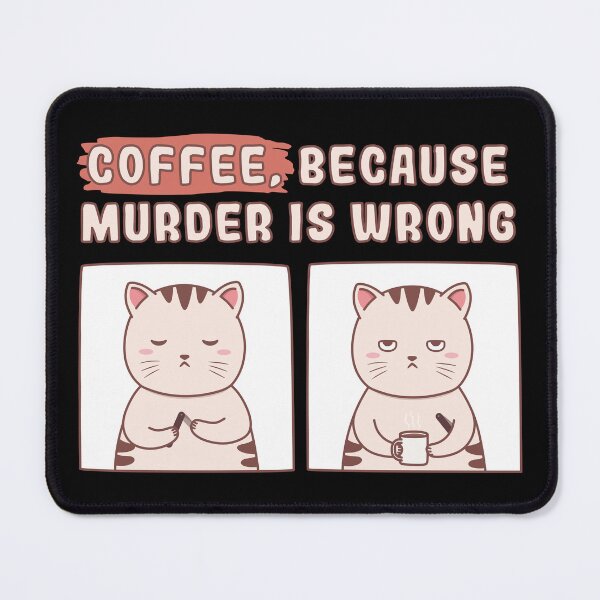 Item preview, Coffee, Because Murder Is Wrong – Funny Cat designed and sold by ttttee.