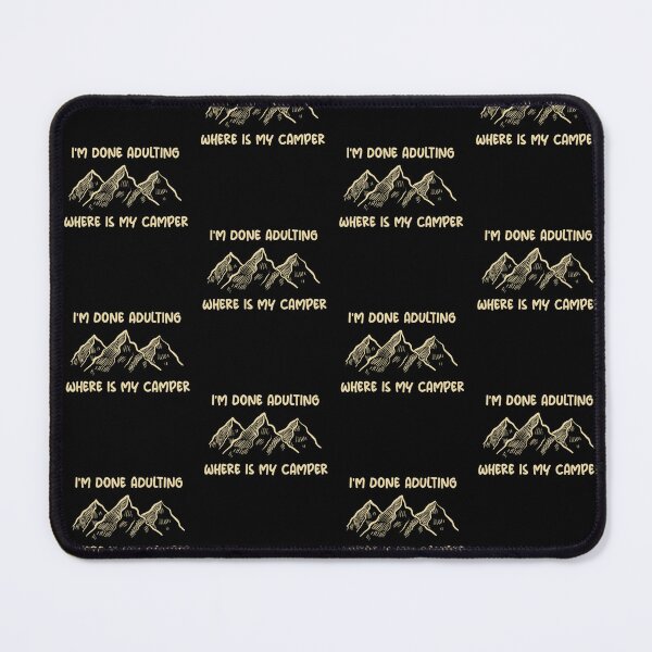 Item preview, I'm Done Adulting Where Is My Camper Funny Mountain Simple Design Camping Lovers sarcastic Gift Cool Humor Quote designed and sold by pedrored369.