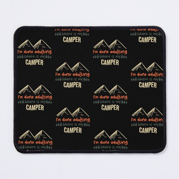 Item preview, I'm Done Adulting Where Is My Camper Funny Mountain Camping Lovers sarcastic Gift Cool Humor Quote designed and sold by pedrored369.