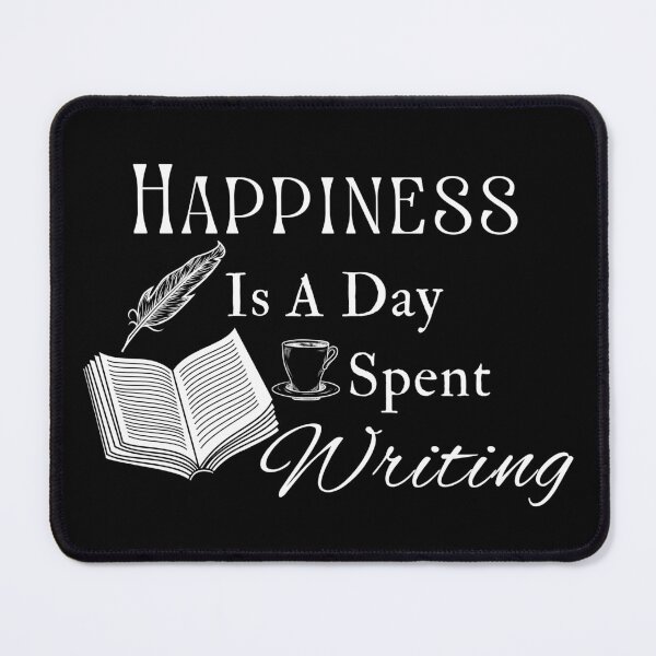 Item preview, Happiness Is A Day Spent Writing designed and sold by TheKnightWriter.