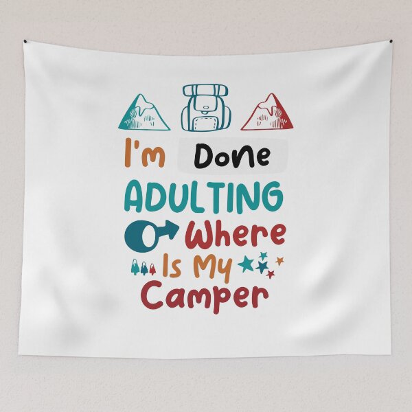 Item preview, I'm Done Adulting,I'm Done Adulting Where Is My Camper Cute Colorful Design sarcastic Present funny Quote For Camping Lovers designed and sold by pedrored369.