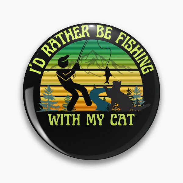 Item preview, Id Rather Be Fishing With My Cat, Id Rather Be Fishing, Cats that love to fish designed and sold by Rally-Girl.