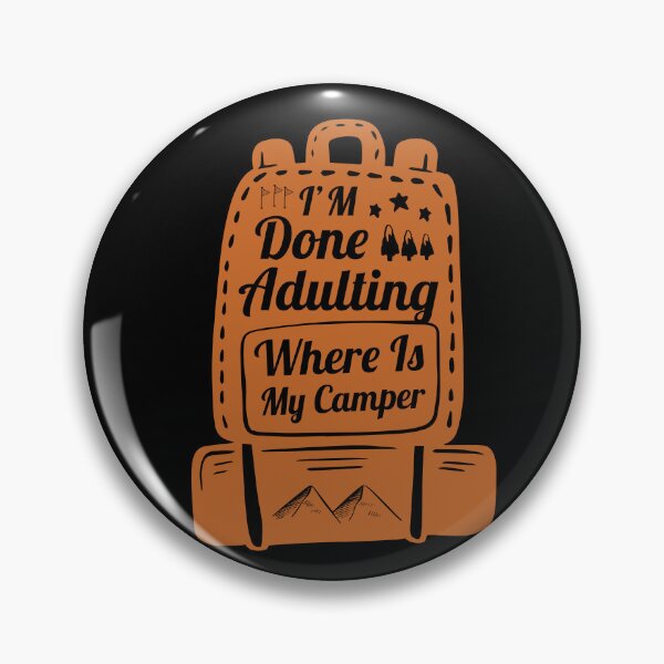 Item preview, I'm Done Adulting Where Is My Camper Camping Lovers sarcastic Gift funny Humor Quote designed and sold by pedrored369.