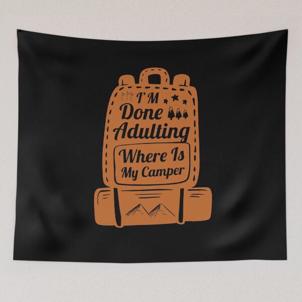 Item preview, I'm Done Adulting Where Is My Camper Camping Lovers sarcastic Gift funny Humor Quote designed and sold by pedrored369.