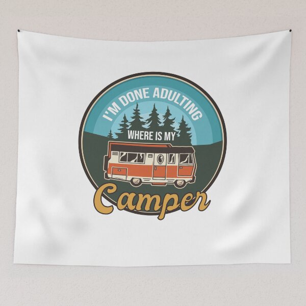 Item preview, I'm Done Adulting Where Is My Camper Camp sarcastic Gift funny Great Idea Quote designed and sold by pedrored369.